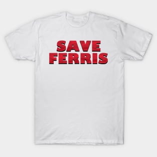 Save Ferris T-Shirt